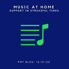 Picture of musical staff and an oversized eighth note with surrounding word text: Music At Home - Support In Stressful Times. PMT Blog: 12/31/20